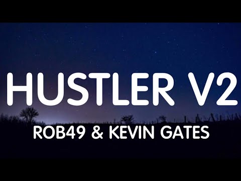 ROB 49 & Kevin Gates - Hustler V2 (Lyrics) New Song