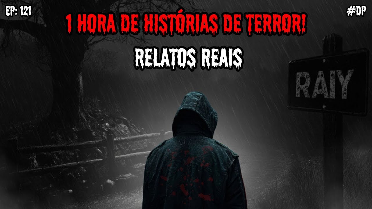 1 HORA DE TERROR! - 8 RELATOS REAIS | EP.121 #dp
