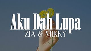 Download lagu Aku Dah Lupa, Terlanjur Bawa Perasaan ~ ZIA & MIKKY, YOAN || 'Mix Lirik' mp3