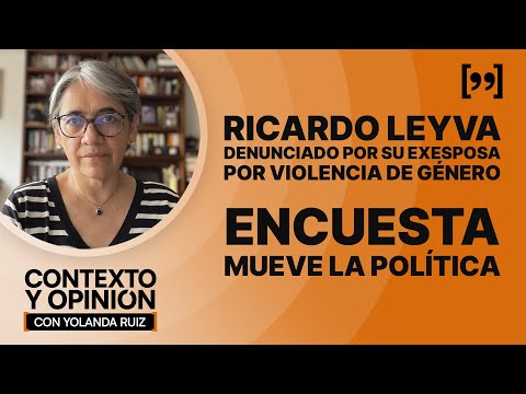Ricardo Leyva denunciado por su exesposa por violencia de género. Encuesta mueve la política