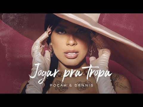 POCAH e DENNIS - JOGAR PRA TROPA (CLIPE OFICIAL)