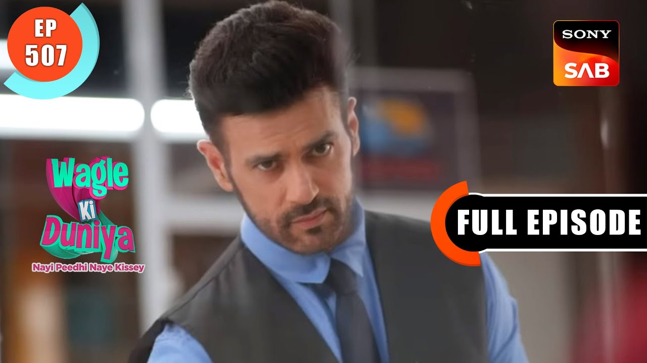 Disciplinary Action - Wagle Ki Duniya - Ep 507 - Full Episode - 15 Nov 2022