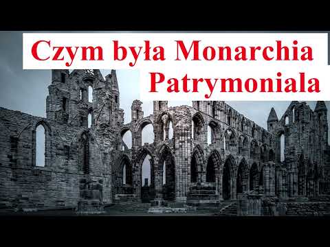 Czym Była Monarchia Patrymonialna
