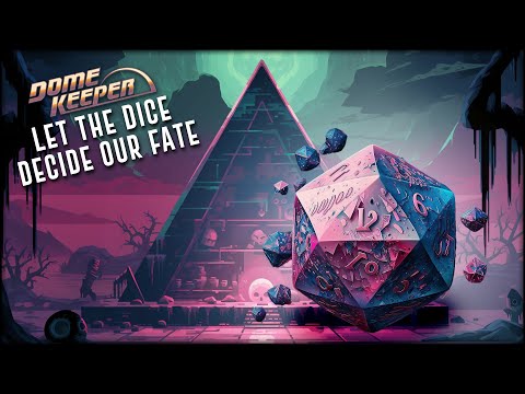 Letting the DICE Decide in DOME KEEPER