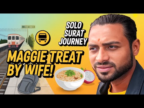 Wife ने Maggie बनाई और मैं Surat पहुंच गया 😍 | Vlog Life