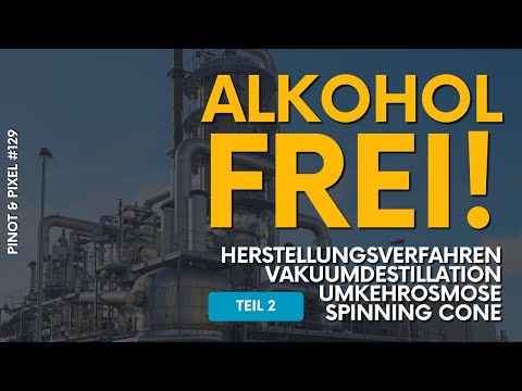 Pinot & Pixel #129 🆓Alkoholfrei 2⛽️Entalkoholisierung🎈Vakuumdestillation⌛️Umkehrosmose🍦Spinning Cone