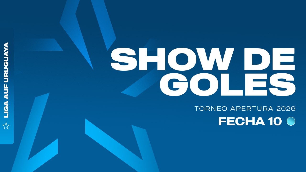 Show de goles | Liga AUF Uruguaya 2026 | Fecha 10 | Torneo Apertura | #AUFTV