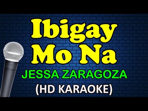 IBIGAY MO NA - Jessa Zaragoza (HD Karaoke)
