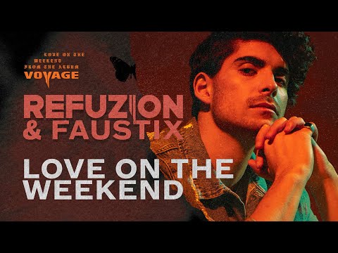 Refuzion & Faustix - Love On The Weekend (Official Audio)