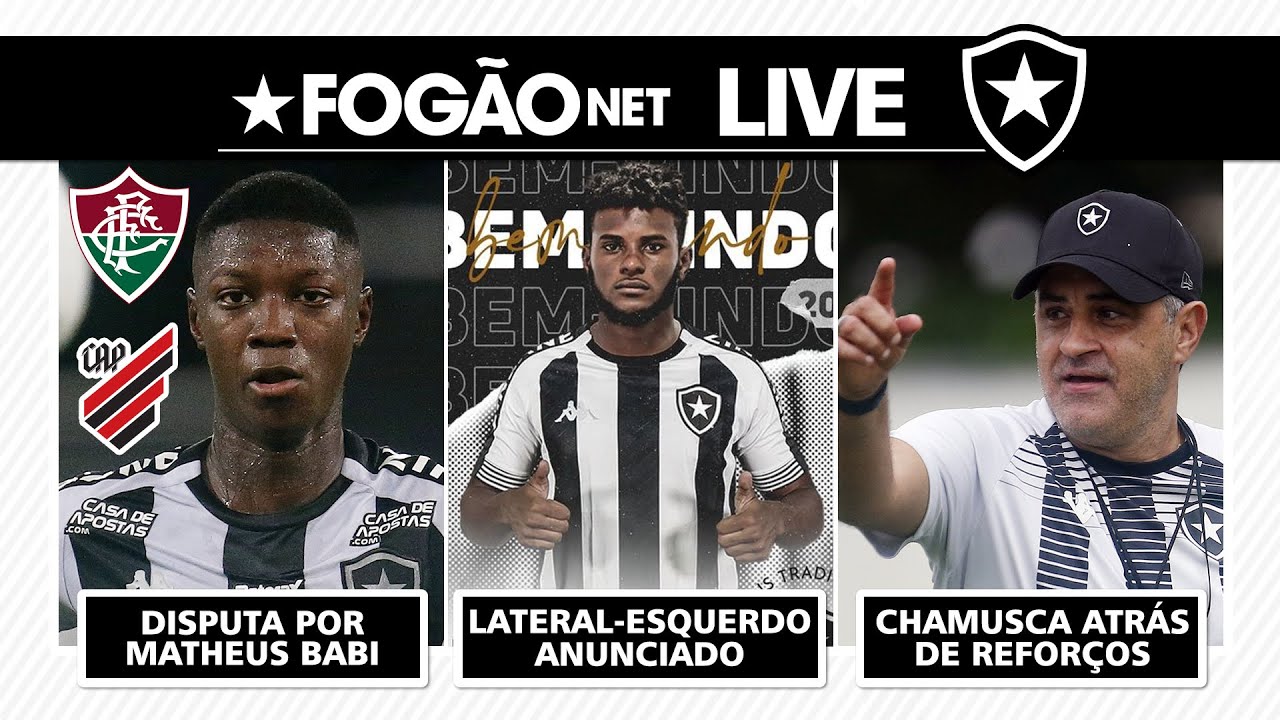 LIVE – Matheus Babi no Fluminense ou Athletico-PR? Botafogo anuncia reforço e vai contratar mais
