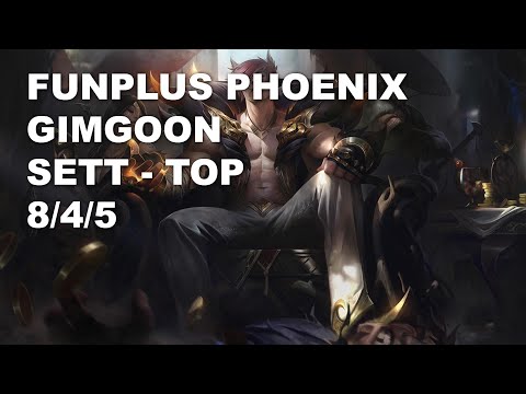 FunPlus Phoenix GimGoon Top Sett vs Kayle - KR Grandmaster Patch 10.8