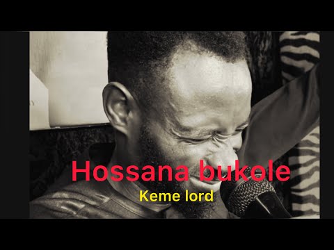Hossana bukole : Kemelord took us to another realm