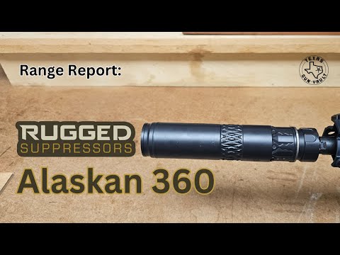 Range Report: Rugged Suppressors - Alaskan 360 (Multi Caliber Silencer)