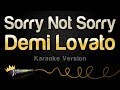 Demi Lovato - Sorry Not Sorry (Karaoke Version) Demi Lovato - Sorry Not Sorry (Karaoke Version)
