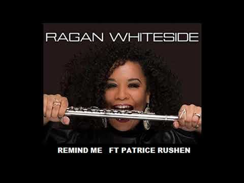 RAGAN WHITESIDE  FT PATRICE RUSHEN  -   REMIND ME