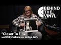 Behind The Vinyl: "Closer To Fine" with Emily Saliers from Indigo Girls