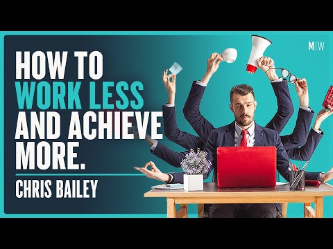 The Most Important Principles Of Productivity - Chris Bailey