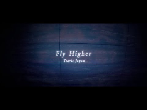 Travis Japan 'Fly Higher' ANIME MUSIC VIDEO