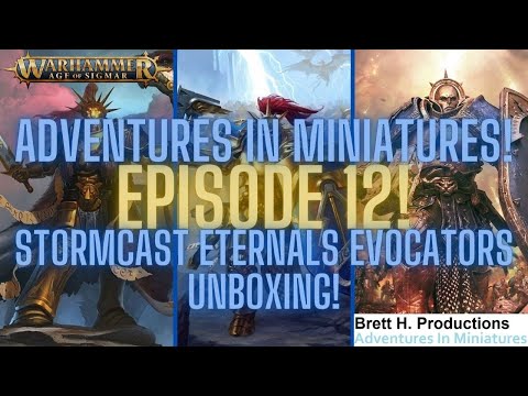 Adventures In Miniatures | Episode 12 | Stormcast Eternals Evocators UNBOXING!