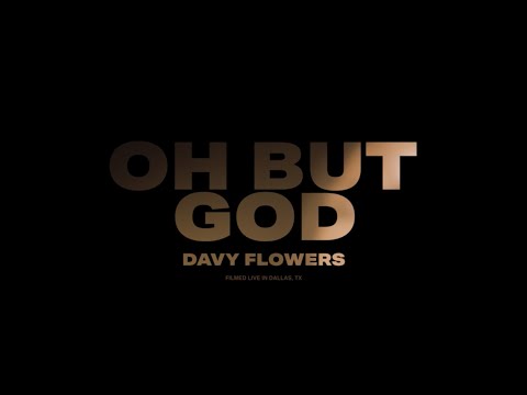 Oh But God Music Video by Davy Flowers