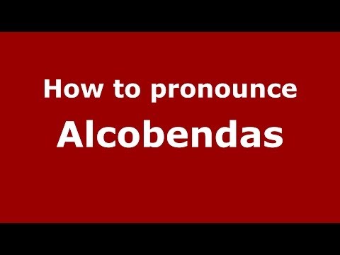 How to pronounce Alcobendas