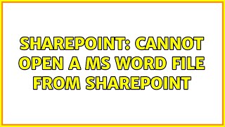 Sharepoint: Cannot open a MS Word file from SharePoint (2 Solutions!!)