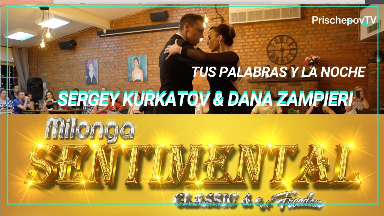 Sergey Kurkatov & Dana Zampieri, 1-3, Milonga Sentimental, Tus Palabras y la Noche, Carlos di Sarli