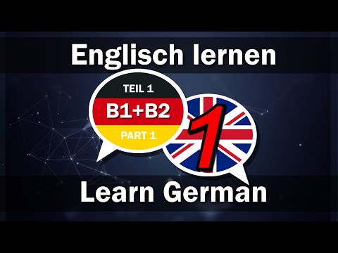 Englisch lernen / Deutsch lernen 2000 Wörter für Fortgeschrittene B1+B2 (Teil 1)