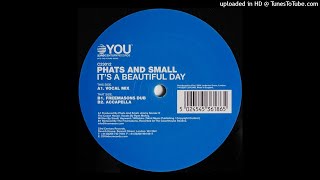 Phats & Small - It's a Beautiful Day (Freemasons Dub)