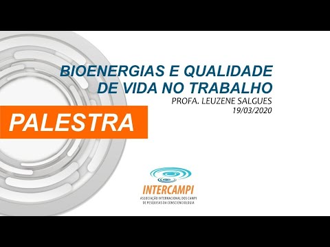 Bioenergias e Qualidade de Vida no Trabalho - Profa. Leuzene Salgues