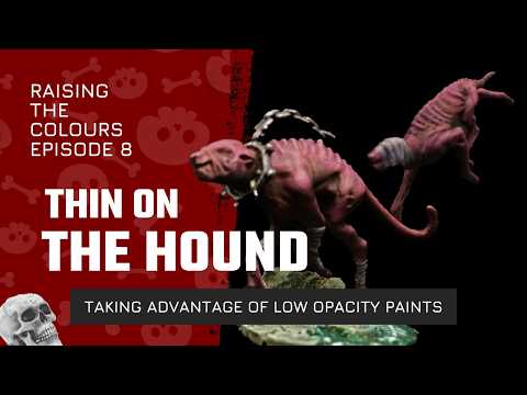 Thin on the Hound - Infernal Hounds & Taking Advantage of Lower Opacity Paints