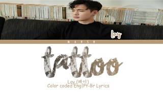 Lay (레이) – Tattoo (Color Coded Lyrics/Eng/Pt-Br)