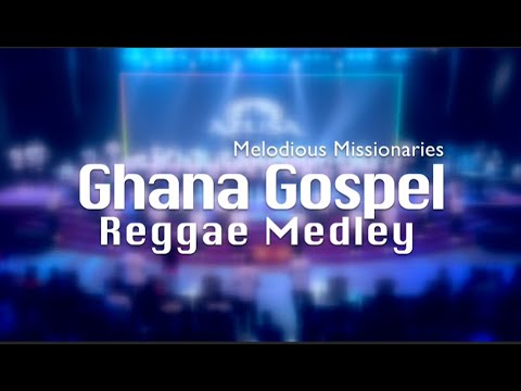 Ghana Gospel Reggae Medley by Melodious Missionaries