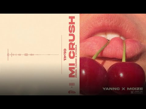 YannC x Moize - Mi Crush 💕 [Official Audio] (Full Harmony) 🌬