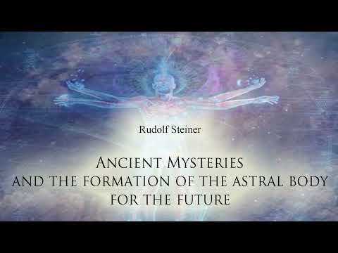 Ancient Mysteries and the Formation of the Astral Body for the Future by Rudolf Steiner