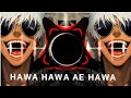 HAWA HAWA AE HAWA SLOWED REVERB SONG Hawa Hawa Full Song Sound​ Love​ Bass​ Life​ Fullremix�