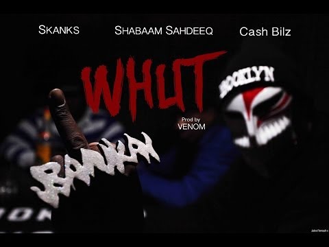 {Bankai Fam #5} Skanks - Whut (OFFICIAL VIDEO) feat Shabaam Sahdeeq & Cash Bilz (Prod by Venom)