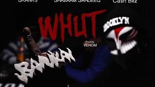 {Bankai Fam #5} Skanks - Whut (OFFICIAL VIDEO) feat Shabaam Sahdeeq & Cash Bilz (Prod by Venom)