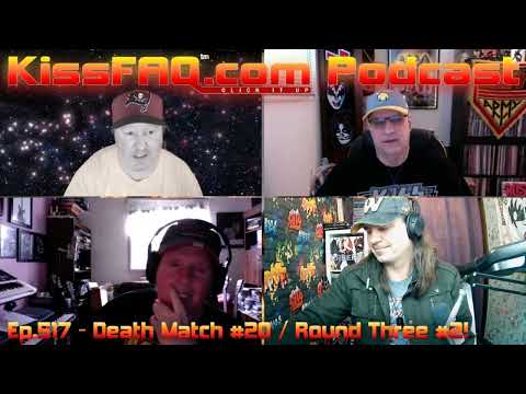 KissFAQ Podcast Ep.517 - Death Match #20 / Round Three #2!
