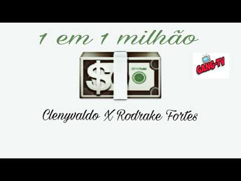 Gusménio X Clenyvaldo X Rodrake Fortes- 1 em 1 milhão - áudio oficial (2018)