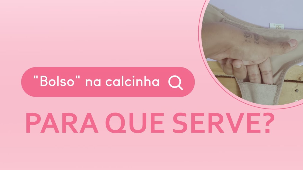 Bolsinho na calcinha, para que serve