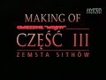 Making Of Gwiezdne Wojny Cześć 3 Zemsta Sitów Tv Rip Lektor PL HYPER