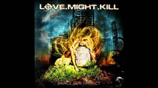 Love Might Kill - Calm Before The Storm video