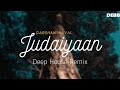 Judaiyaan (Remix) Darshan Raval Mashup | Deep House | Debb | Shreya Ghoshal | 2020 Deep House Mix