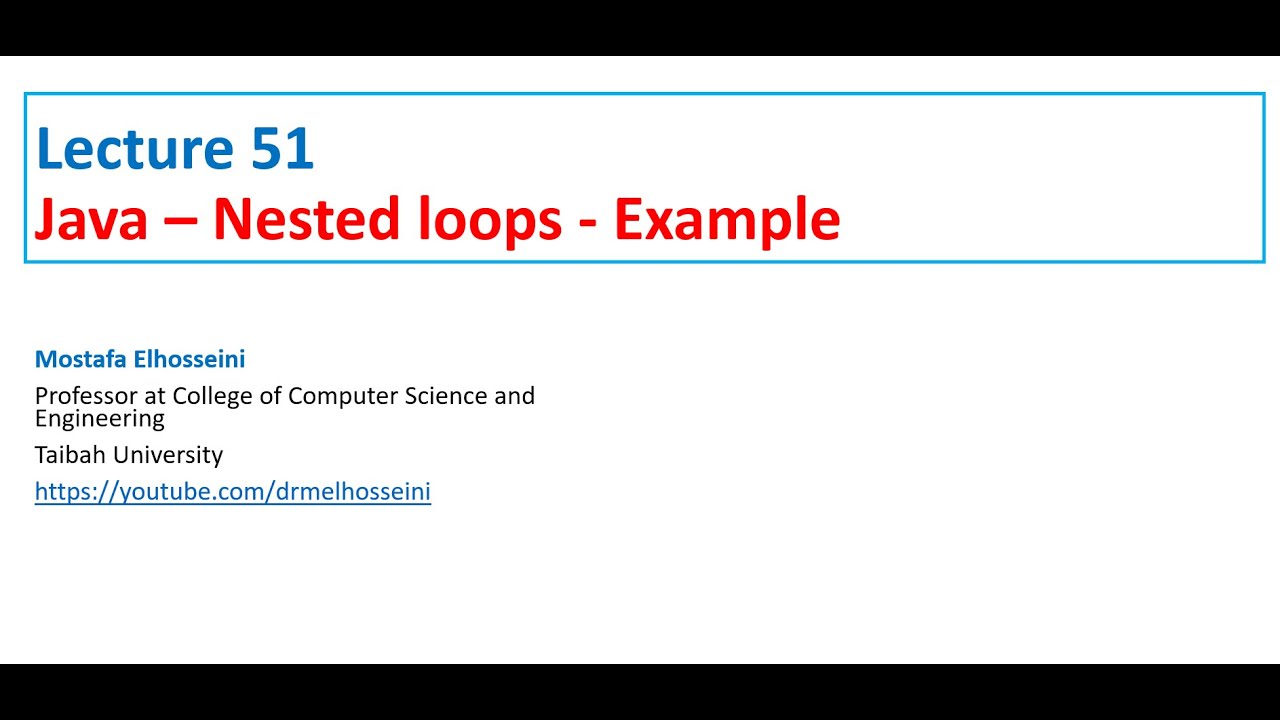 Lecture 51 Java | Loop [ Nested Loop - Example 01 ] بالعربي