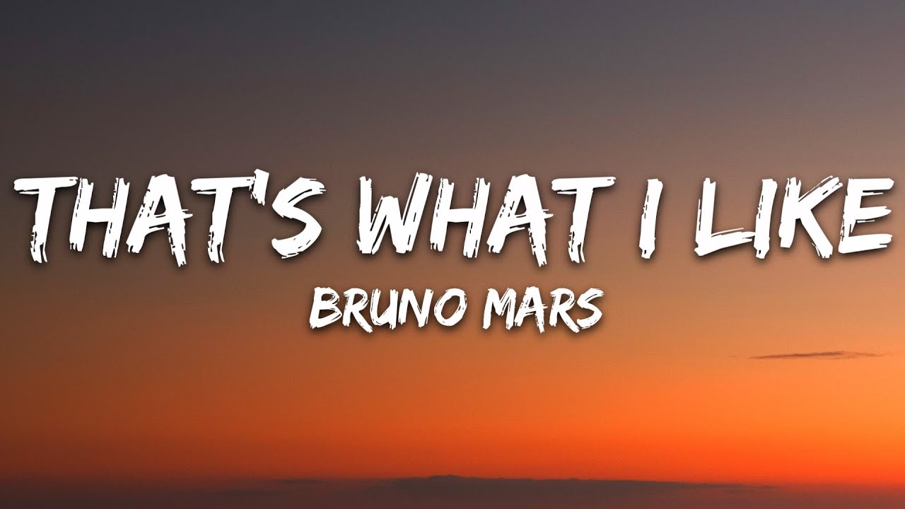 Bruno Mars - That’s What I Like (Lyrics)