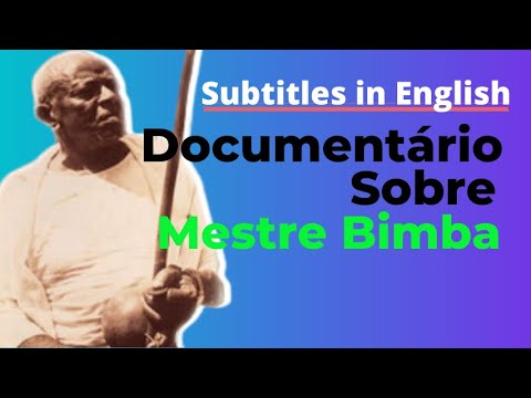 [Subtitles in English] - Mestre Bimba, a capoeira iluminada - Completo