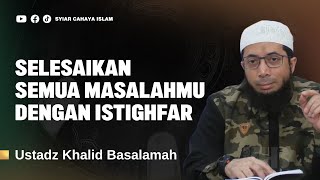 Download lagu ISTIGHFAR AKAN MENYELESAIKAN SEMUA MASALAHMU - USTADZ KHALID BASALAMAH mp3 Download lagu ISTIGHFAR AKAN MENYELESAIKAN SEMUA MASALAHMU - USTADZ KHALID BASALAMAH mp3