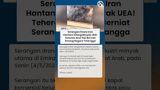 DRONE IRAN MELESAT! Hantam Kilang Minyak UEA, Teheran Tak Berniat Serang Tetangga?