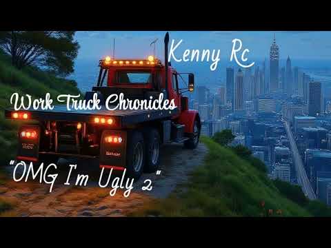 OMG I'm Ugly 2 - Kenny Rc